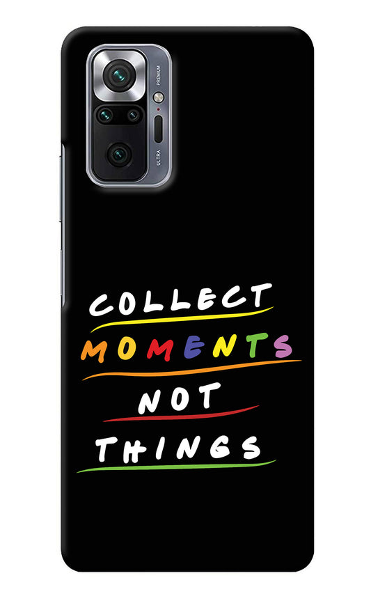 Collect Moments Not Things Redmi Note 10 Pro Max Back Cover
