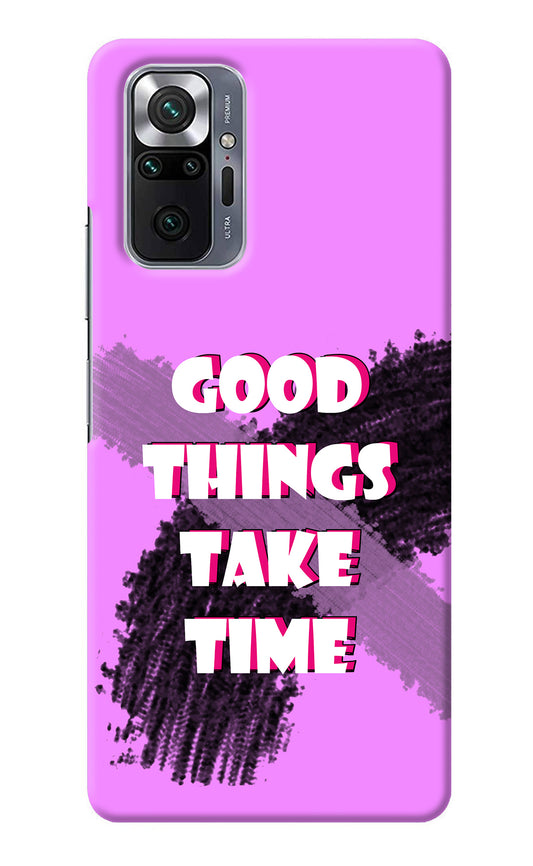 Good Things Take Time Redmi Note 10 Pro Max Back Cover