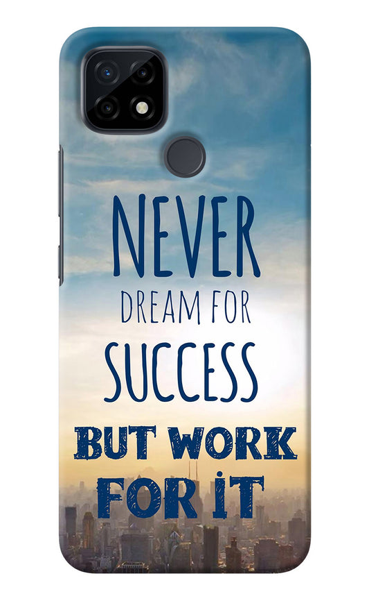 Never Dream For Success But Work For It Realme C21 Back Cover
