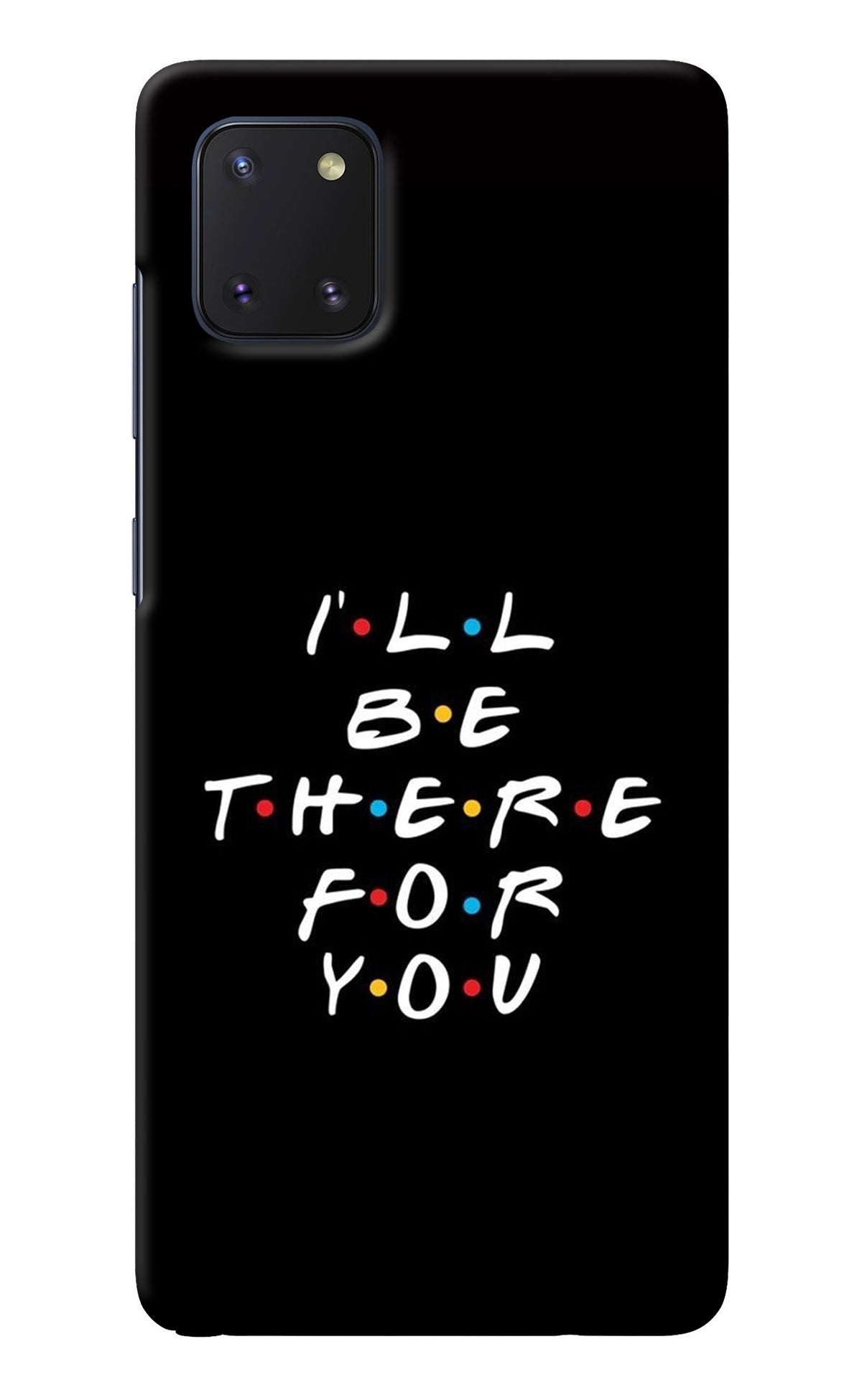 I'll Be There For You Samsung Note 10 Lite Back Cover