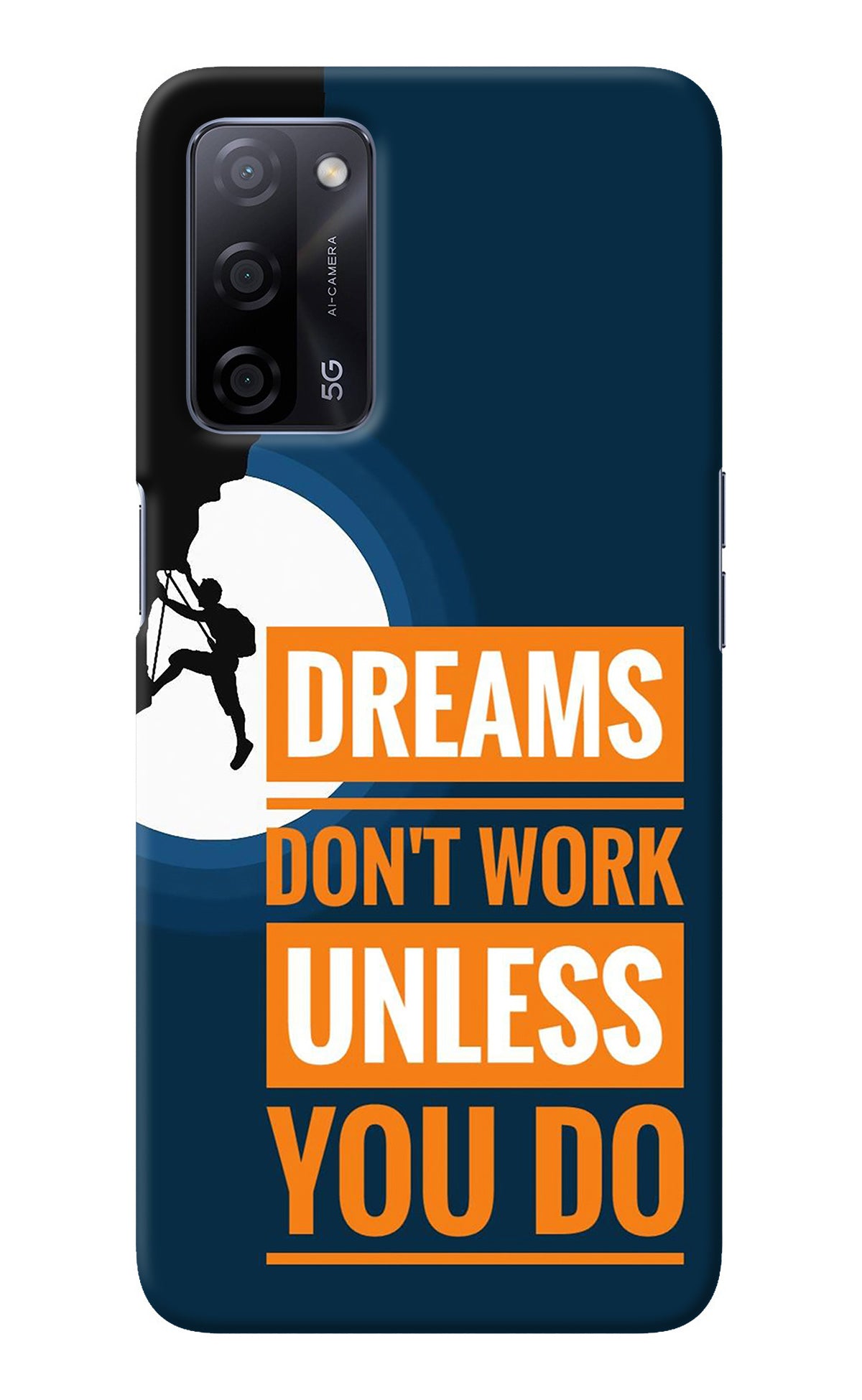 Dreams Don’T Work Unless You Do Oppo A53s 5G Back Cover