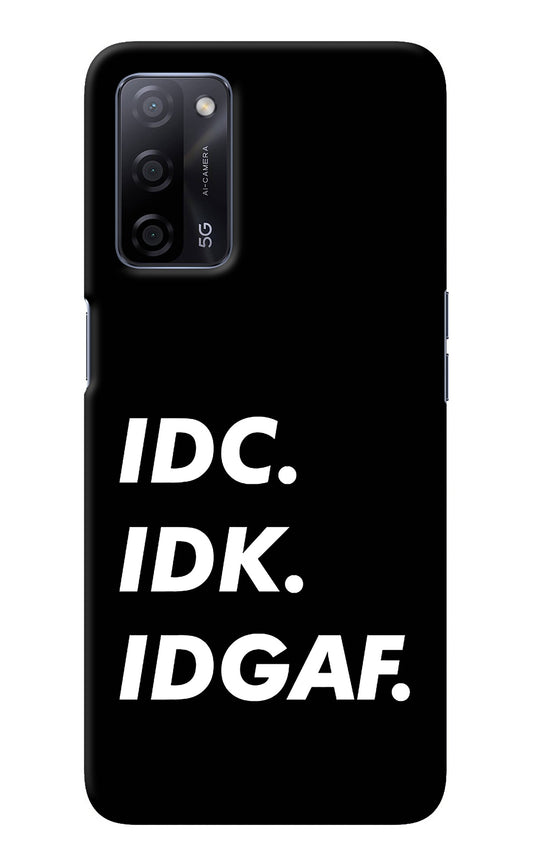 Idc Idk Idgaf Oppo A53s 5G Back Cover