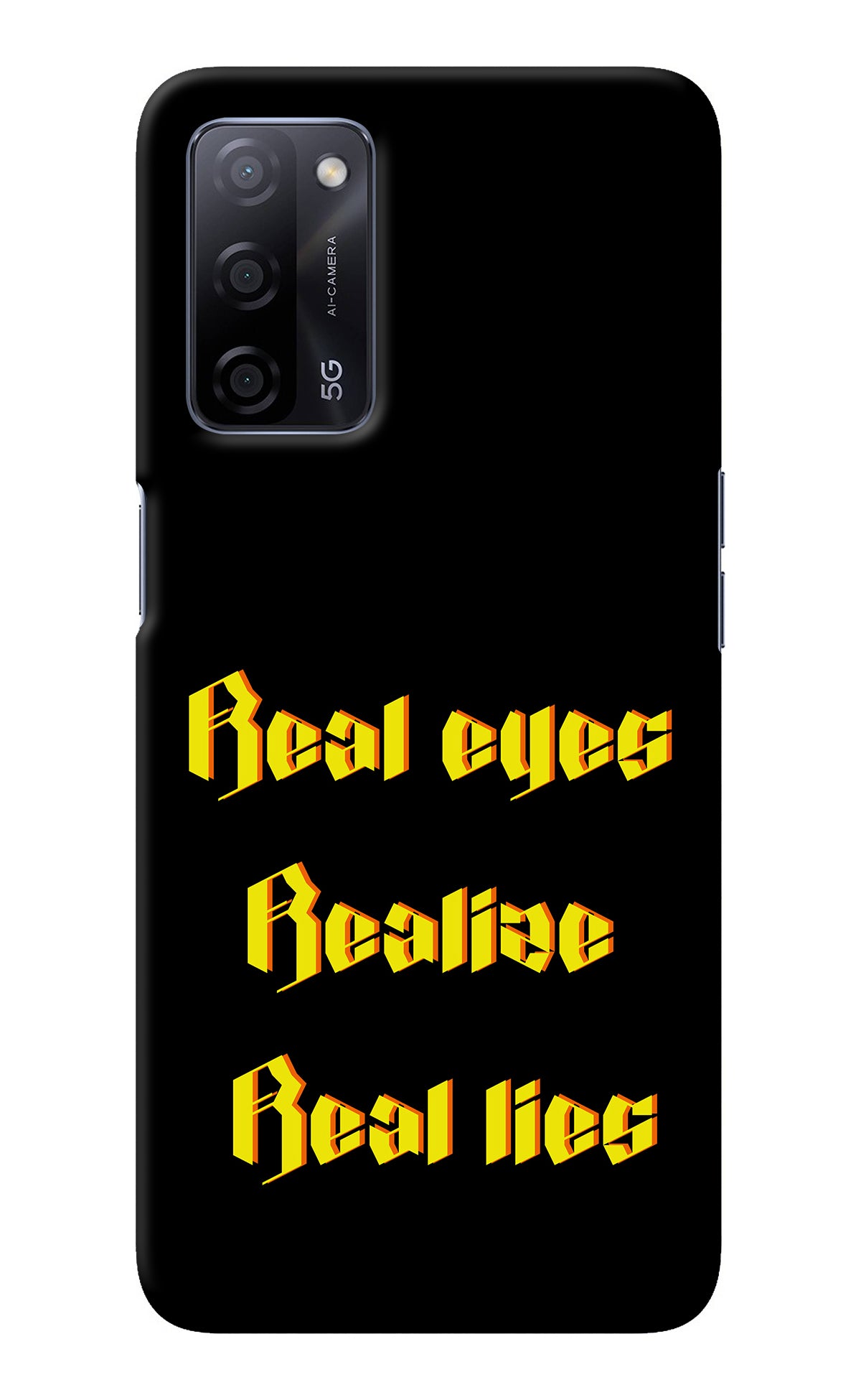 Real Eyes Realize Real Lies Oppo A53s 5G Back Cover