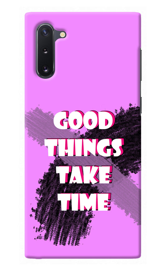 Good Things Take Time Samsung Note 10 Back Cover