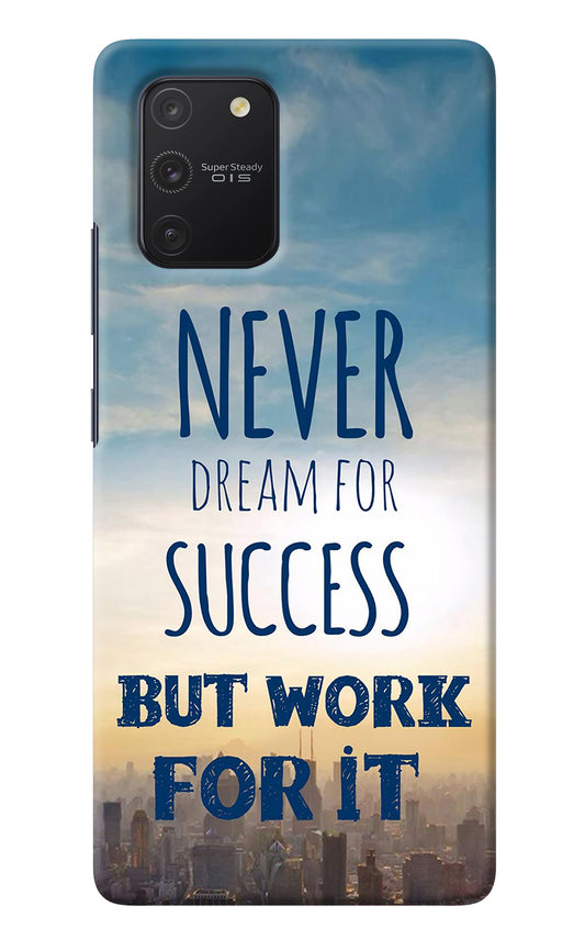 Never Dream For Success But Work For It Samsung S10 Lite Back Cover