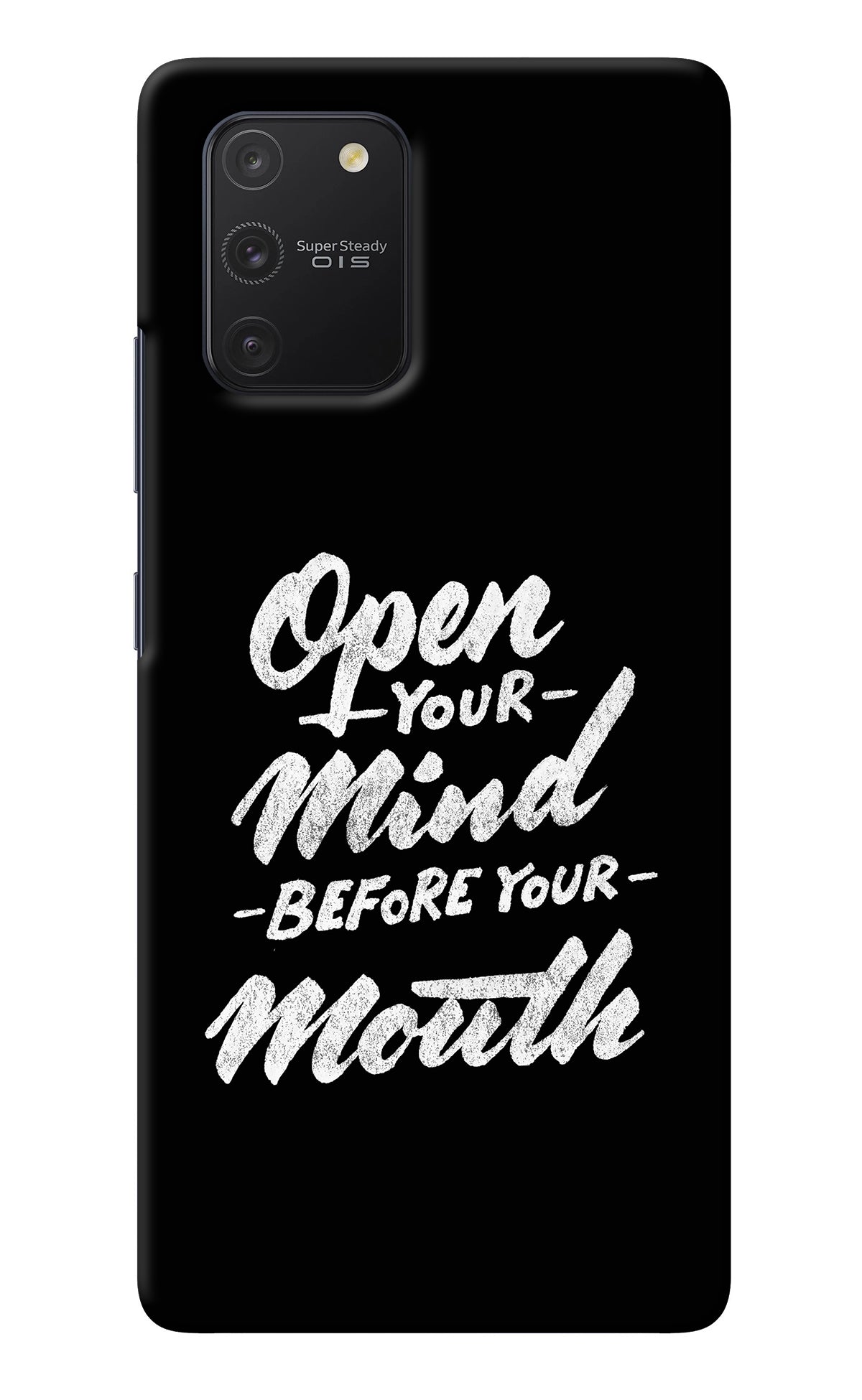 Open Your Mind Before Your Mouth Samsung S10 Lite Back Cover