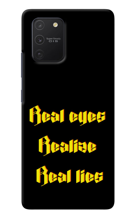 Real Eyes Realize Real Lies Samsung S10 Lite Back Cover