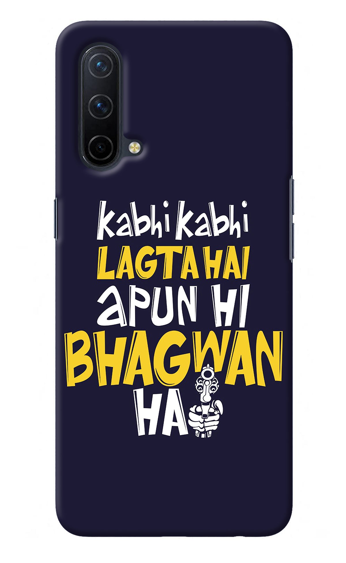 Kabhi Kabhi Lagta Hai Apun Hi Bhagwan Hai Oneplus Nord CE 5G Back Cover