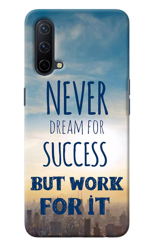 Never Dream For Success But Work For It Oneplus Nord CE 5G Back Cover