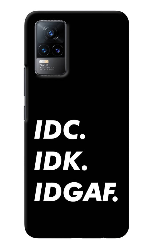 Idc Idk Idgaf Vivo Y73/V21E 4G Back Cover