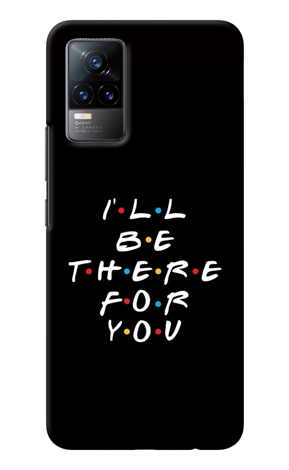 I'll Be There For You Vivo Y73/V21E 4G Back Cover