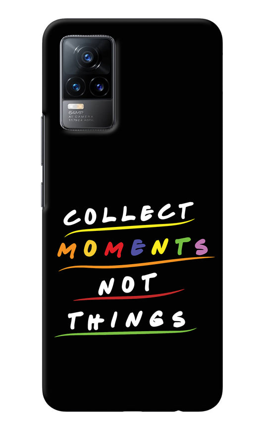 Collect Moments Not Things Vivo Y73/V21E 4G Back Cover
