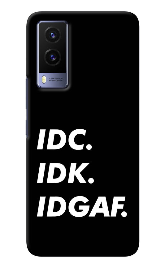 Idc Idk Idgaf Vivo V21E 5G Back Cover