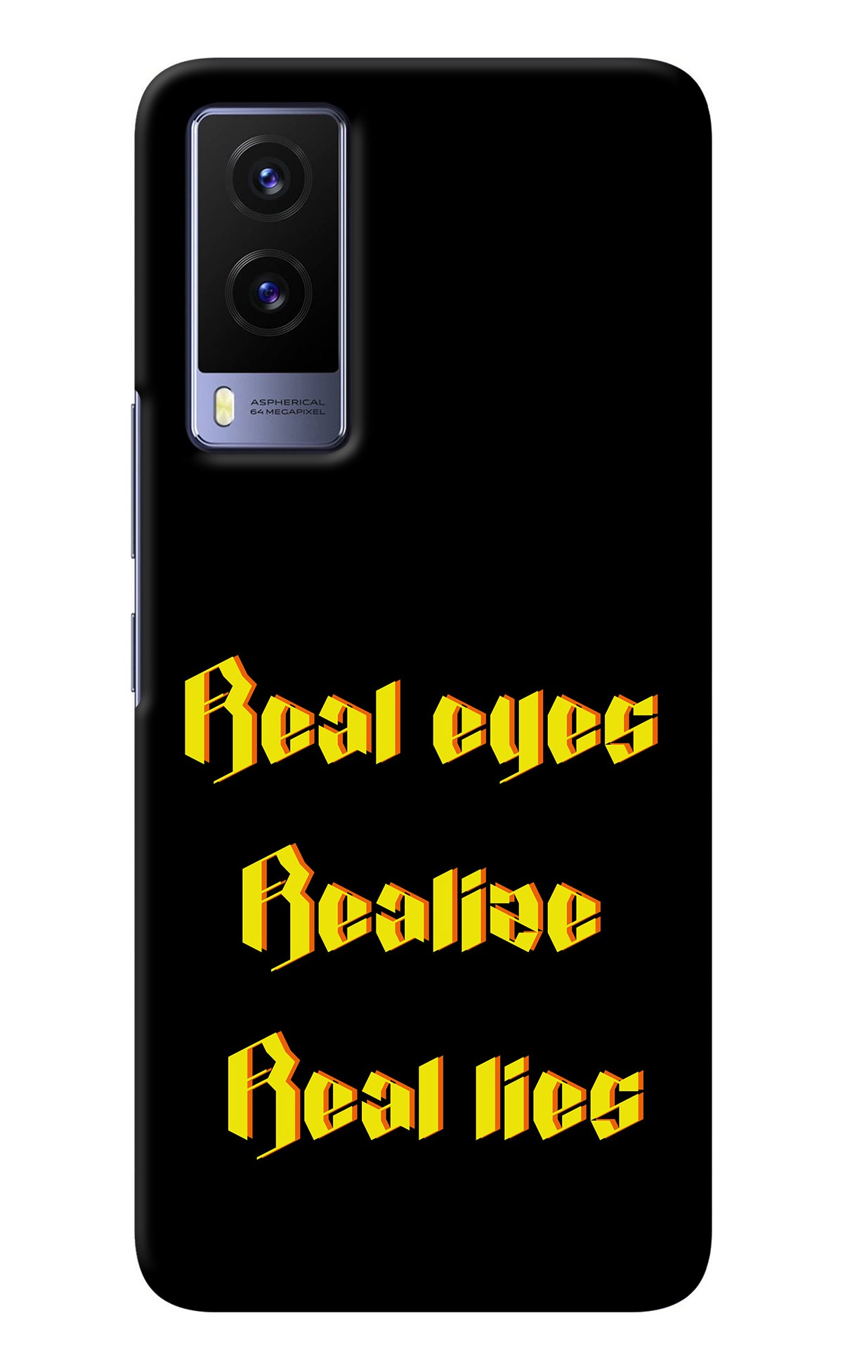 Real Eyes Realize Real Lies Vivo V21E 5G Back Cover