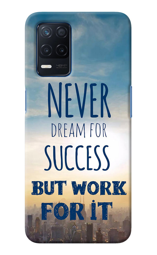 Never Dream For Success But Work For It Realme Narzo 30 5G Back Cover