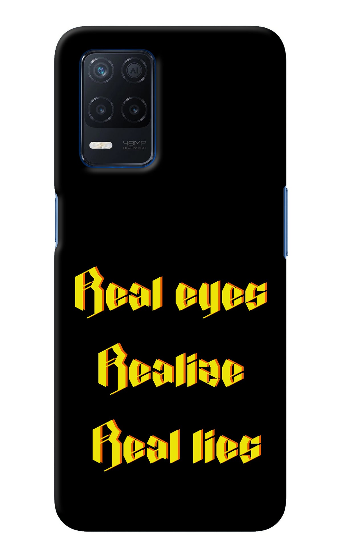 Real Eyes Realize Real Lies Realme Narzo 30 5G Back Cover