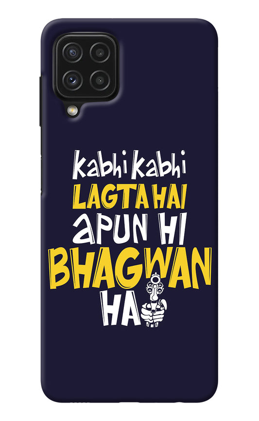 Kabhi Kabhi Lagta Hai Apun Hi Bhagwan Hai Samsung M32 Back Cover