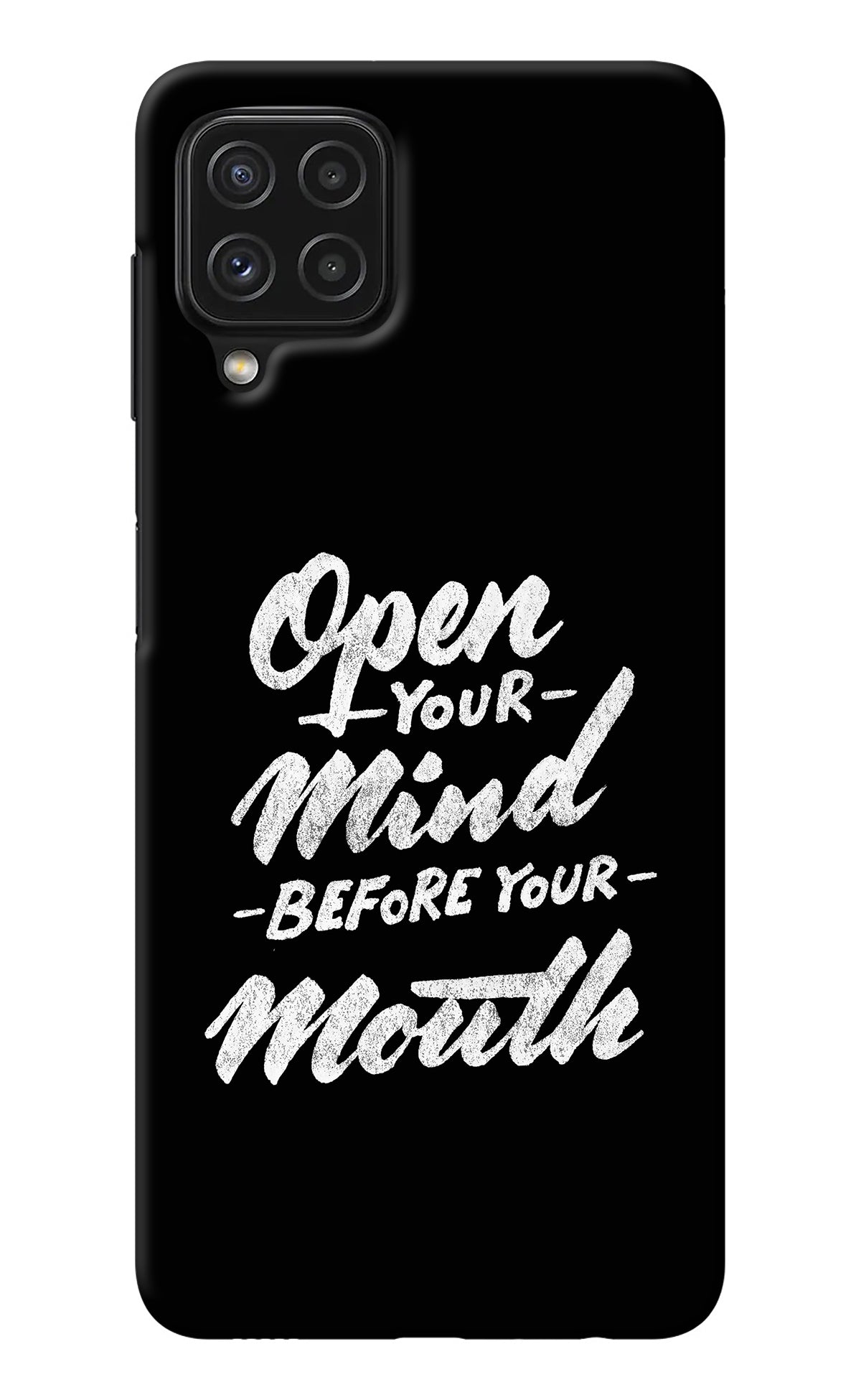 Open Your Mind Before Your Mouth Samsung M32 Back Cover