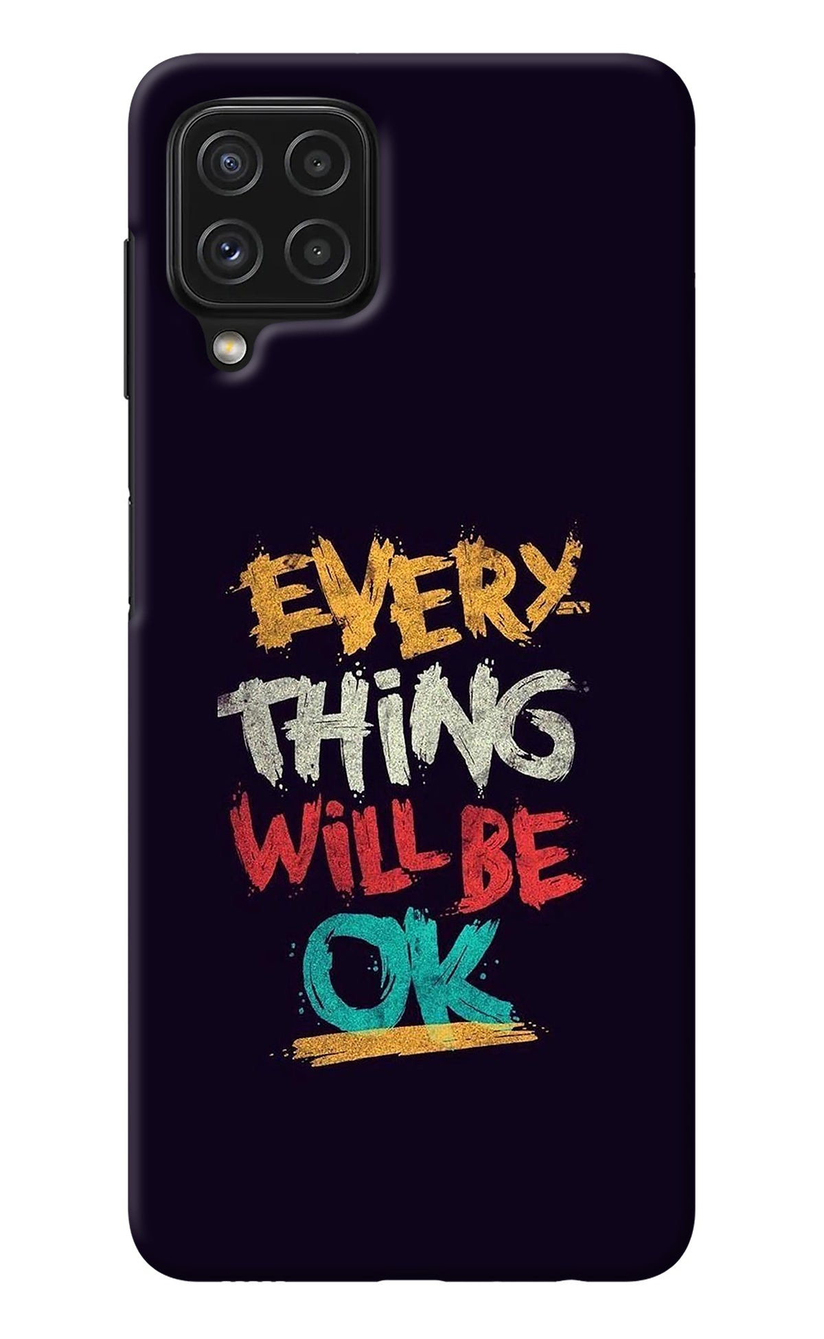 Everything Will Be Ok Samsung A22 4G Back Cover