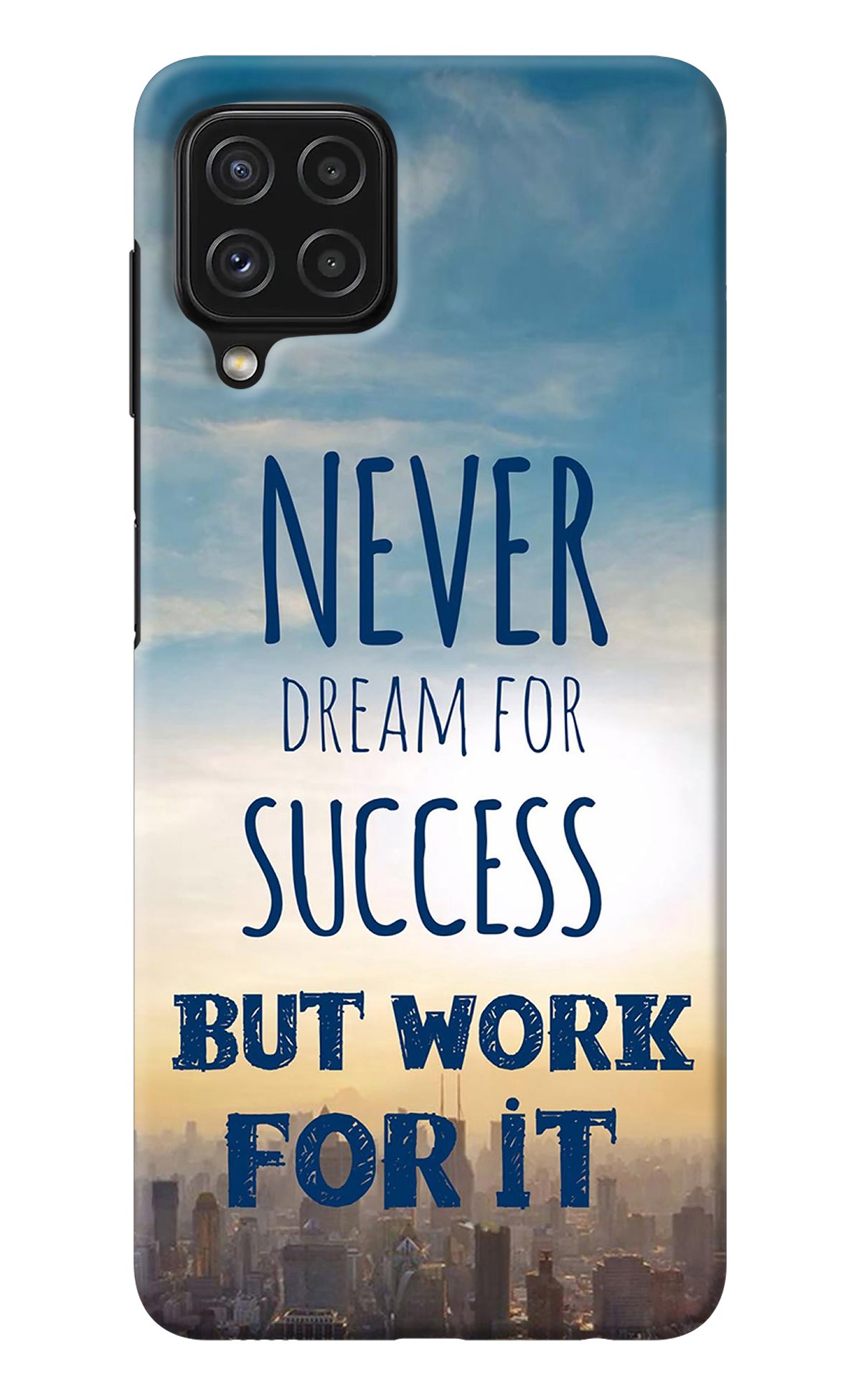 Never Dream For Success But Work For It Samsung A22 4G Back Cover