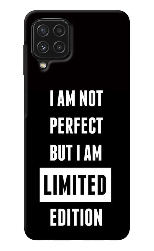 I Am Not Perfect But I Am Limited Edition Samsung A22 4G Back Cover