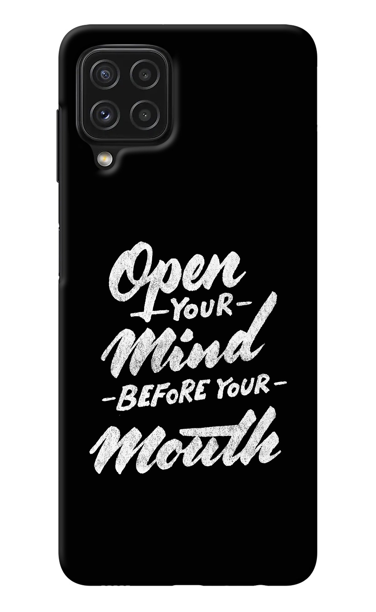 Open Your Mind Before Your Mouth Samsung A22 4G Back Cover