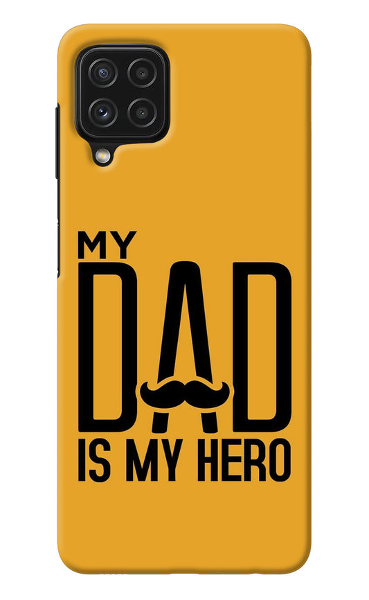 My Dad Is My Hero Samsung A22 4G Back Cover