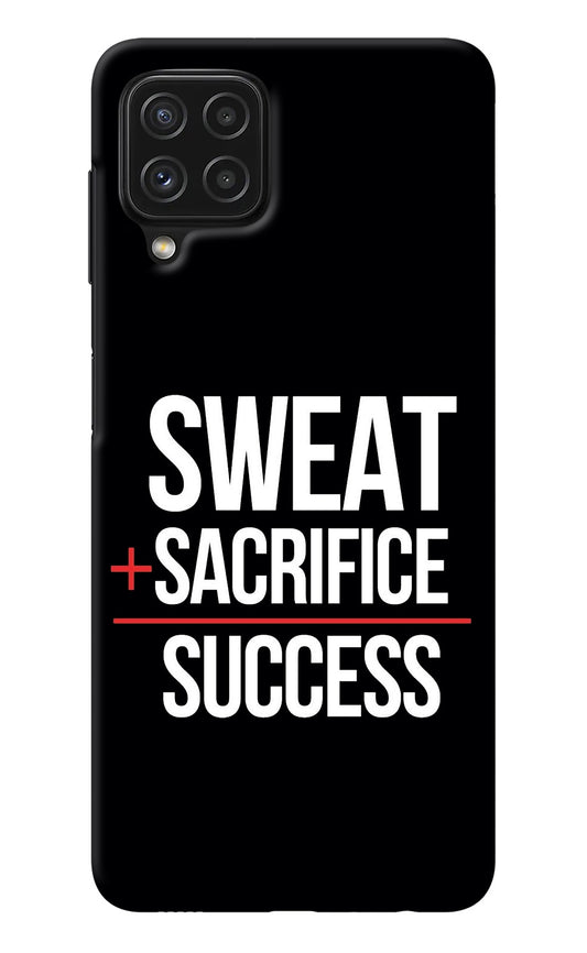 Sweat Sacrifice Success Samsung A22 4G Back Cover