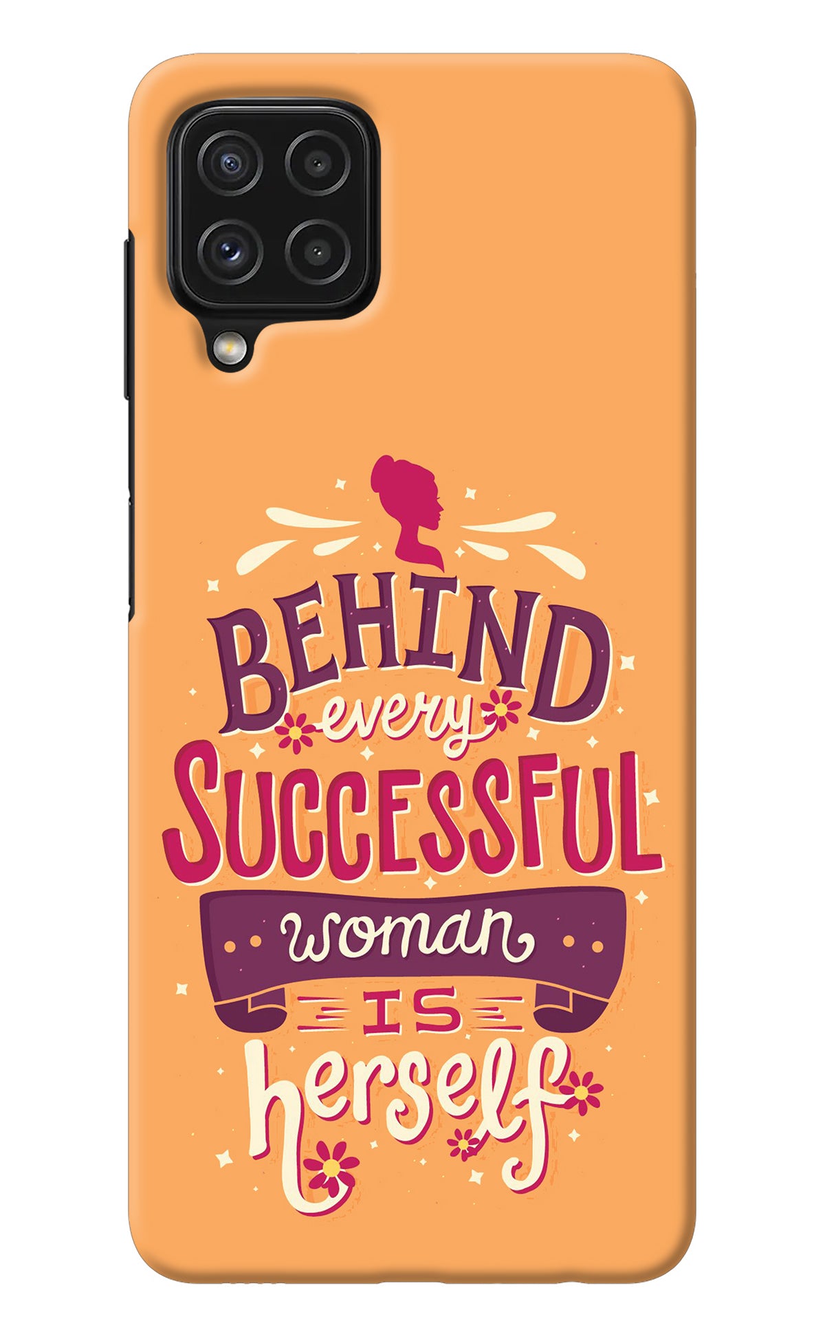 Behind Every Successful Woman There Is Herself Samsung A22 4G Back Cover