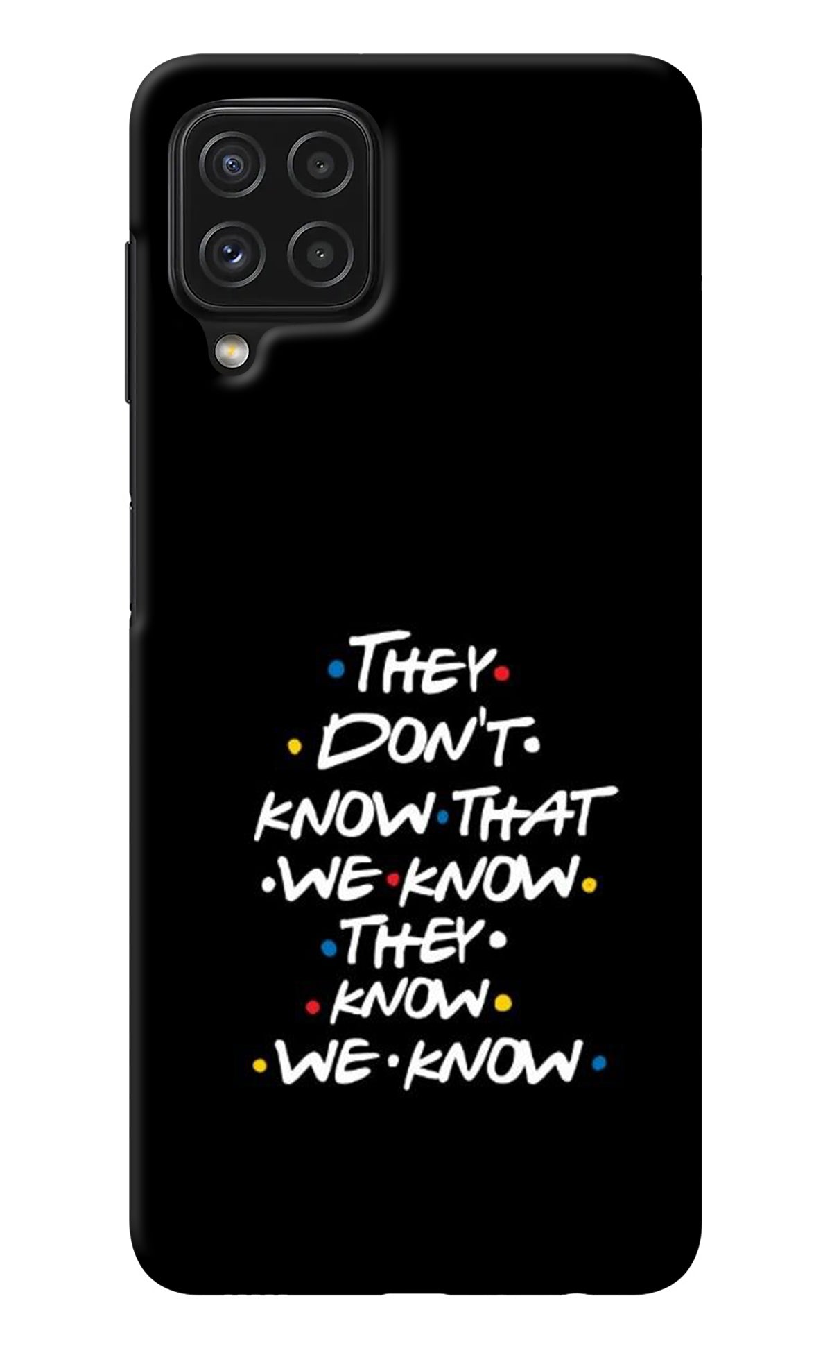 FRIENDS Dialogue Samsung A22 4G Back Cover