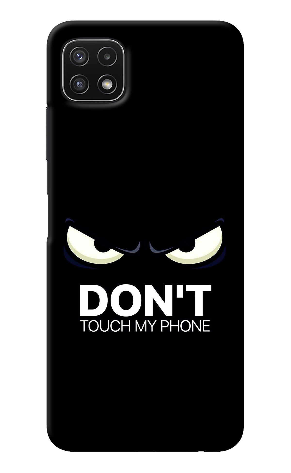 Don'T Touch My Phone Samsung A22 5G Back Cover