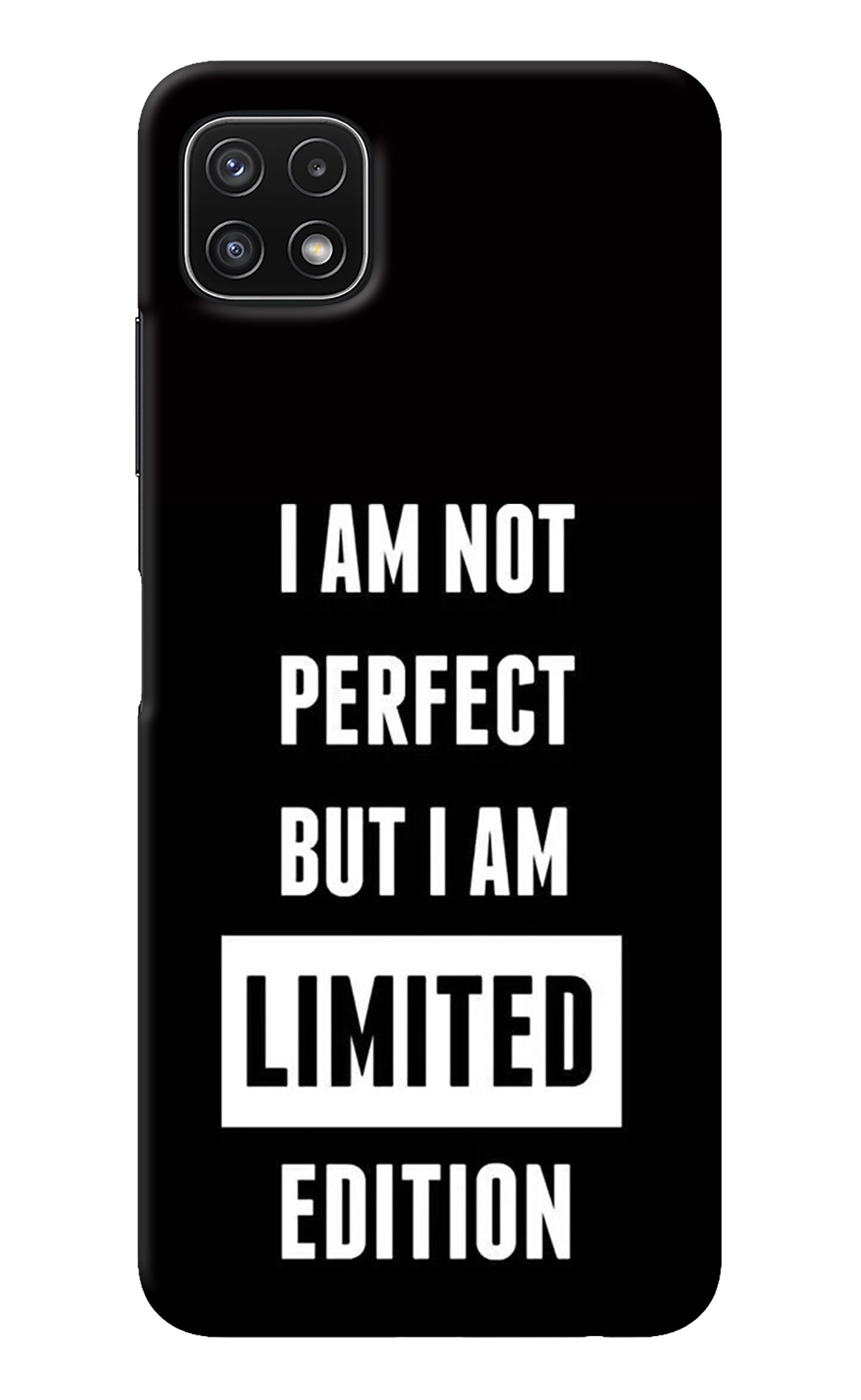 I Am Not Perfect But I Am Limited Edition Samsung A22 5G Back Cover