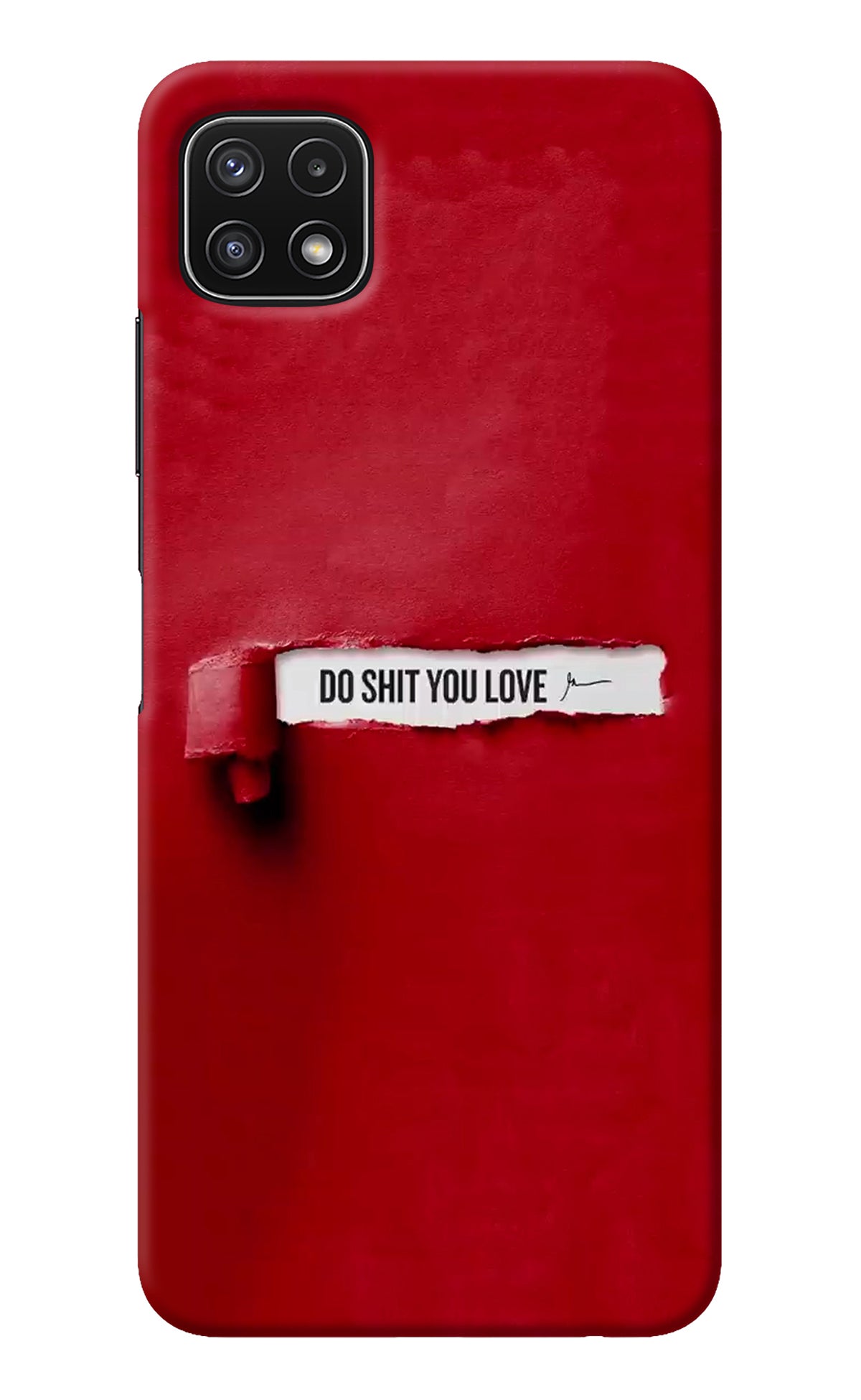 Do Shit You Love Samsung A22 5G Back Cover