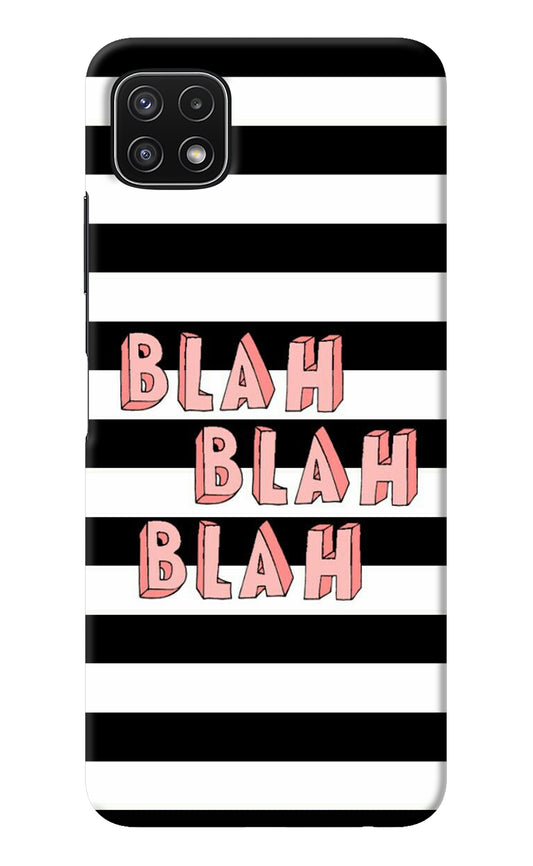 Blah Blah Blah Samsung A22 5G Back Cover