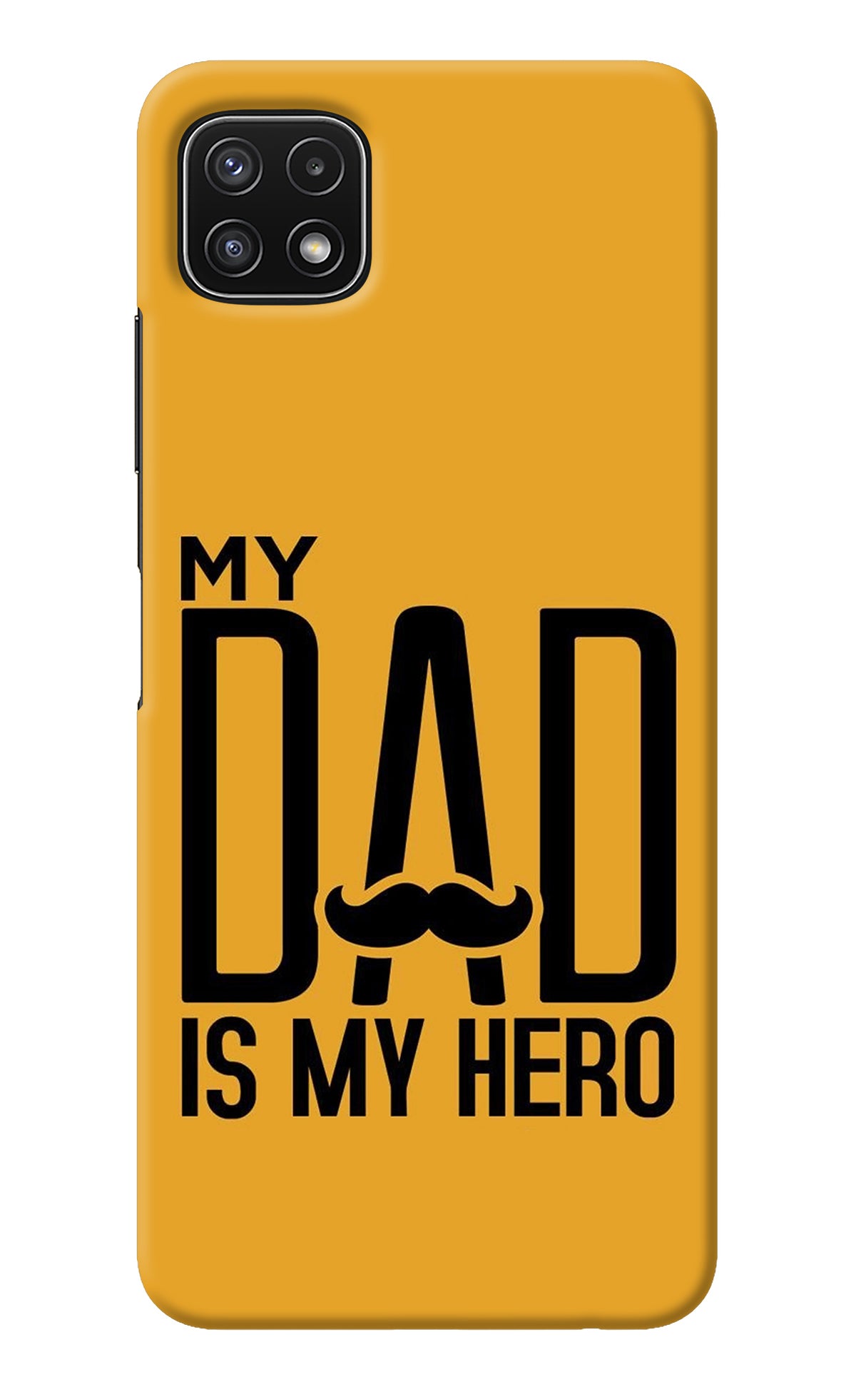 My Dad Is My Hero Samsung A22 5G Back Cover