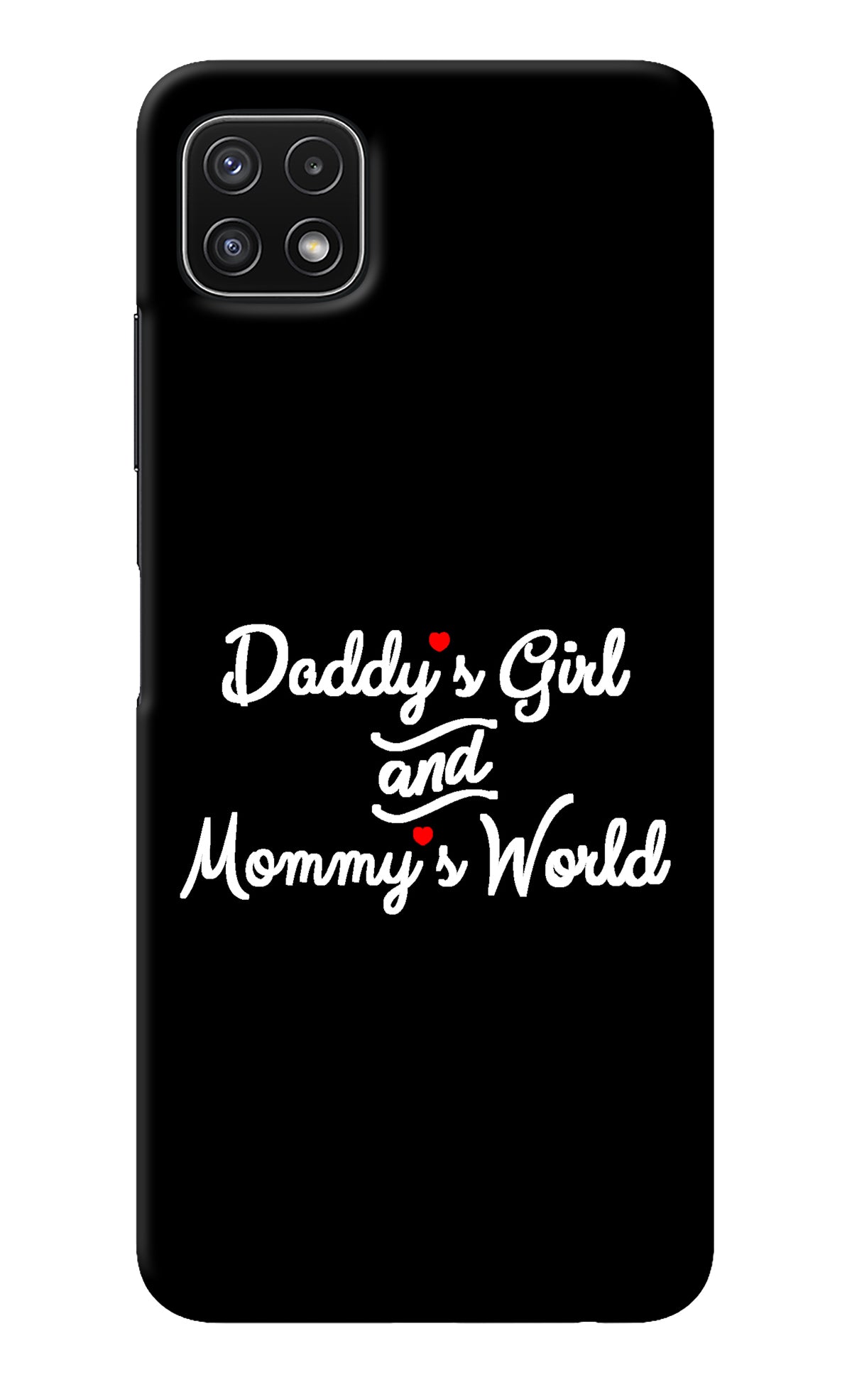 Daddy's Girl and Mommy's World Samsung A22 5G Back Cover