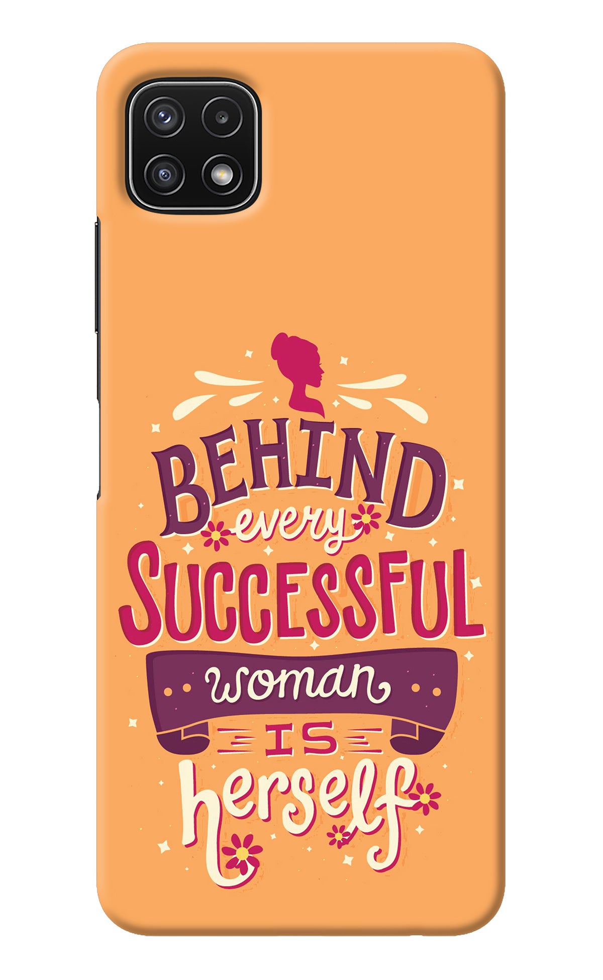 Behind Every Successful Woman There Is Herself Samsung A22 5G Back Cover