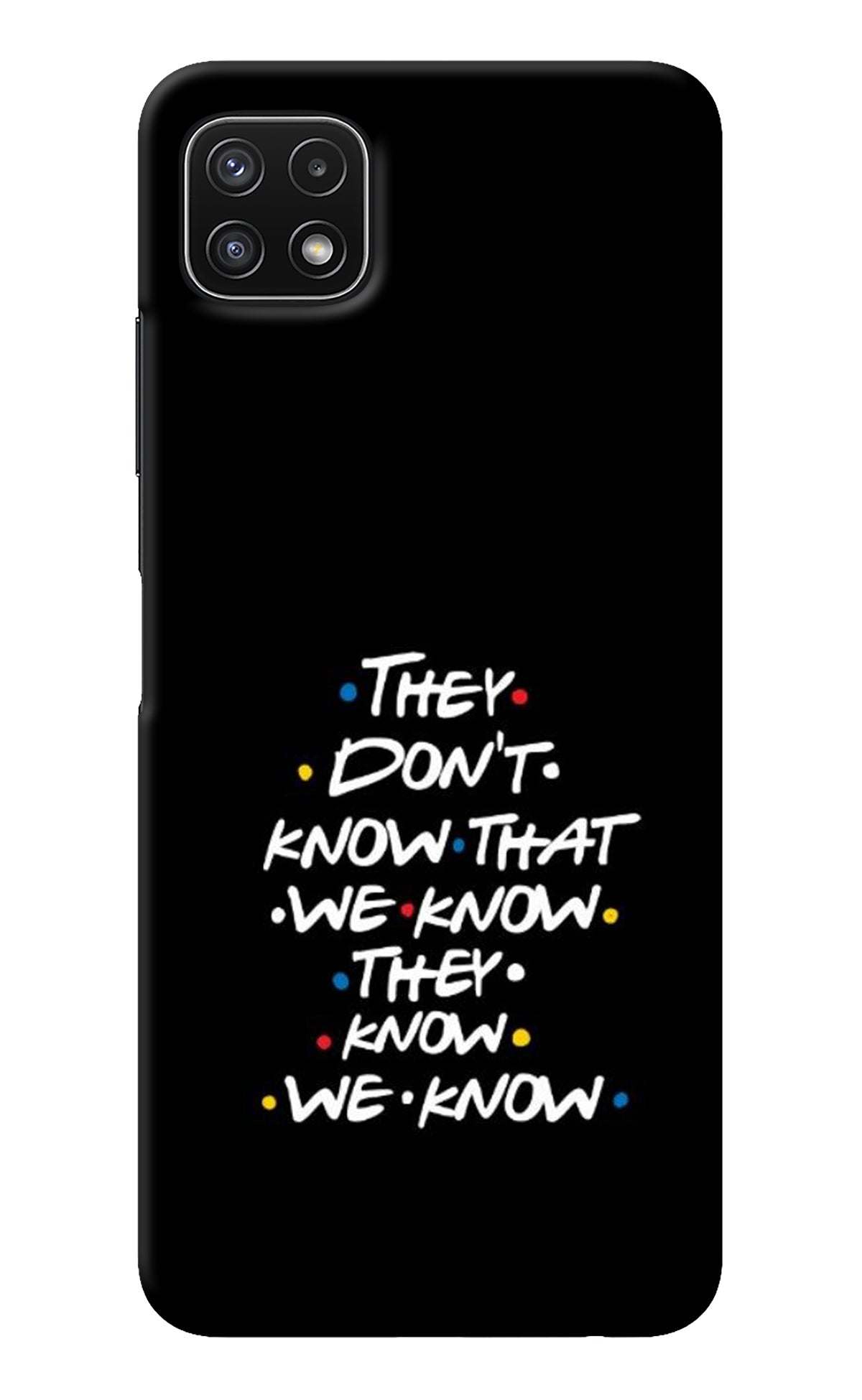 FRIENDS Dialogue Samsung A22 5G Back Cover