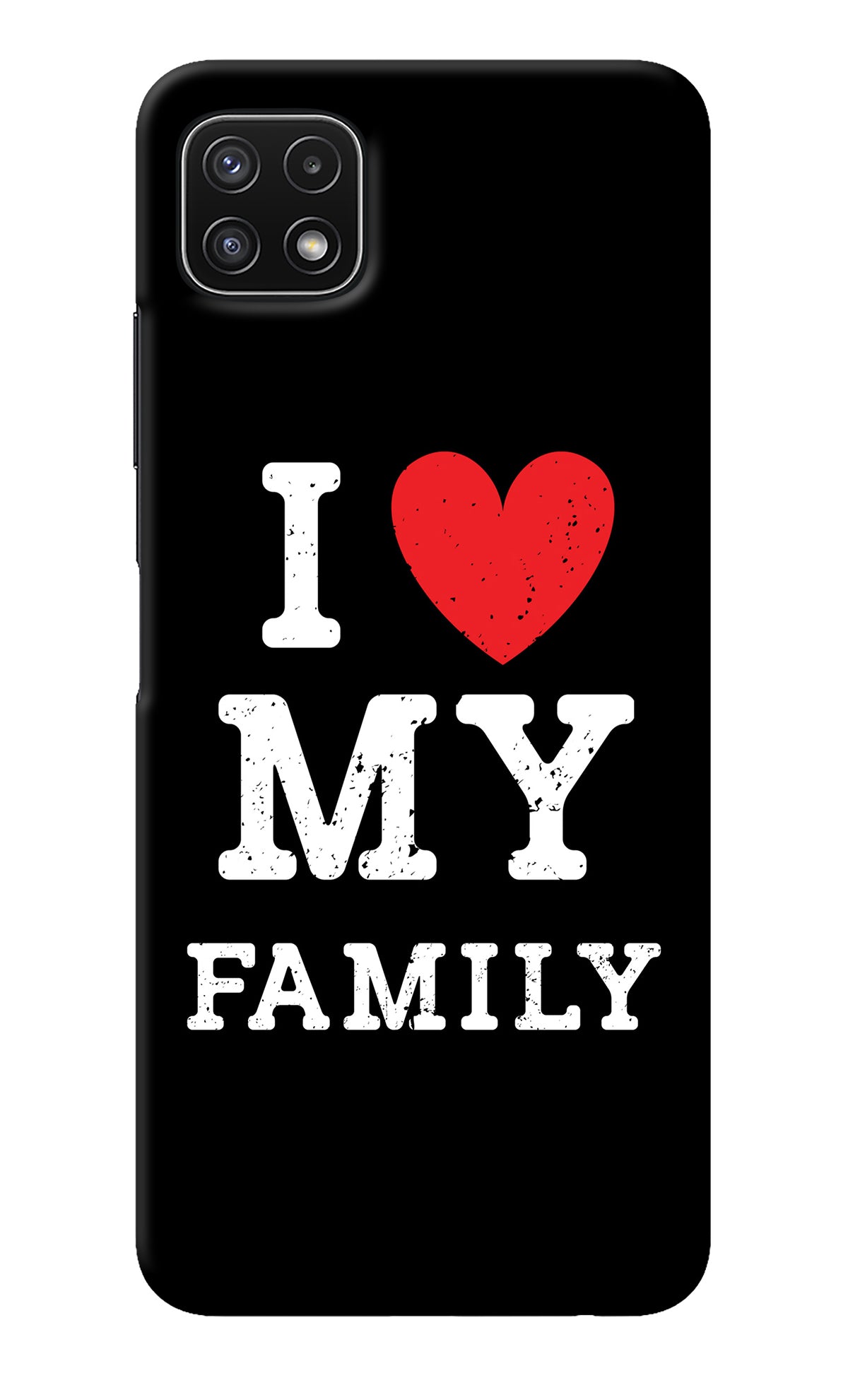 I Love My Family Samsung A22 5G Back Cover