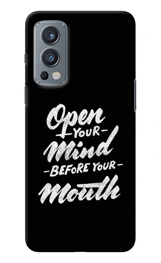 Open Your Mind Before Your Mouth OnePlus Nord 2 5G Back Cover