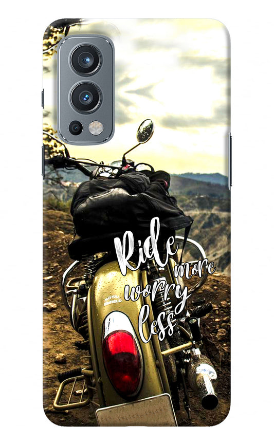 Ride More Worry Less OnePlus Nord 2 5G Back Cover