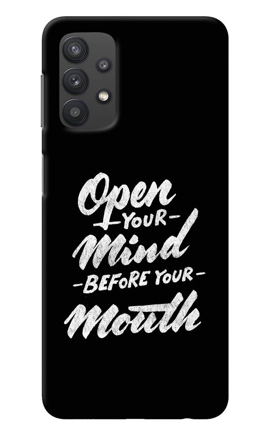 Open Your Mind Before Your Mouth Samsung M32 5G Back Cover