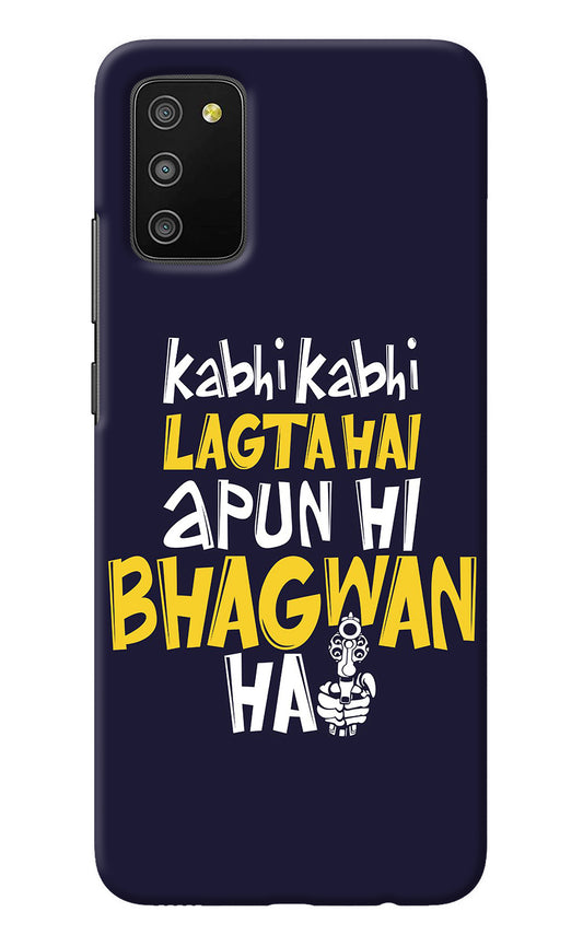 Kabhi Kabhi Lagta Hai Apun Hi Bhagwan Hai Samsung M02s Back Cover