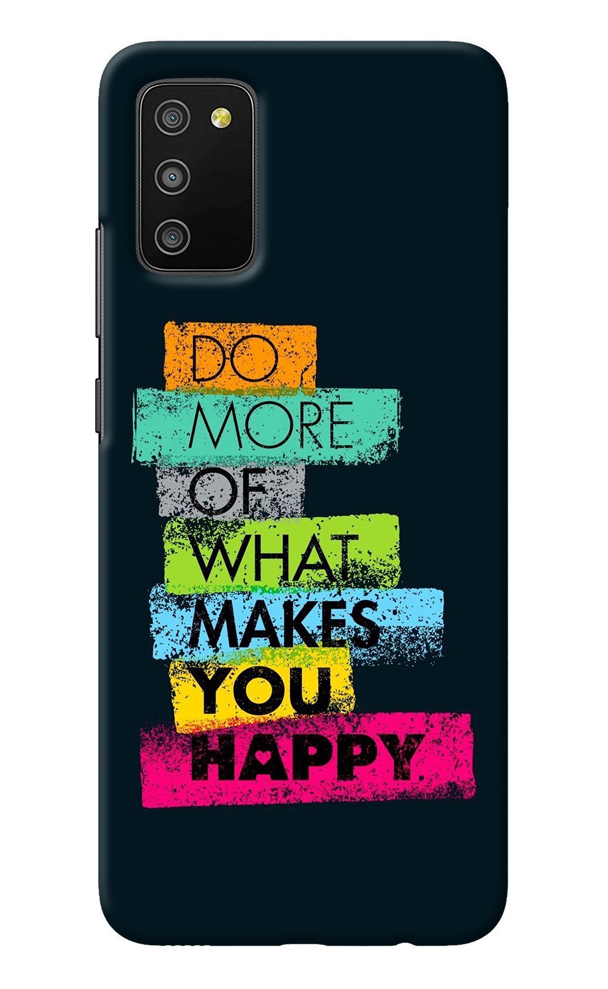 Do More Of What Makes You Happy Samsung M02s Back Cover