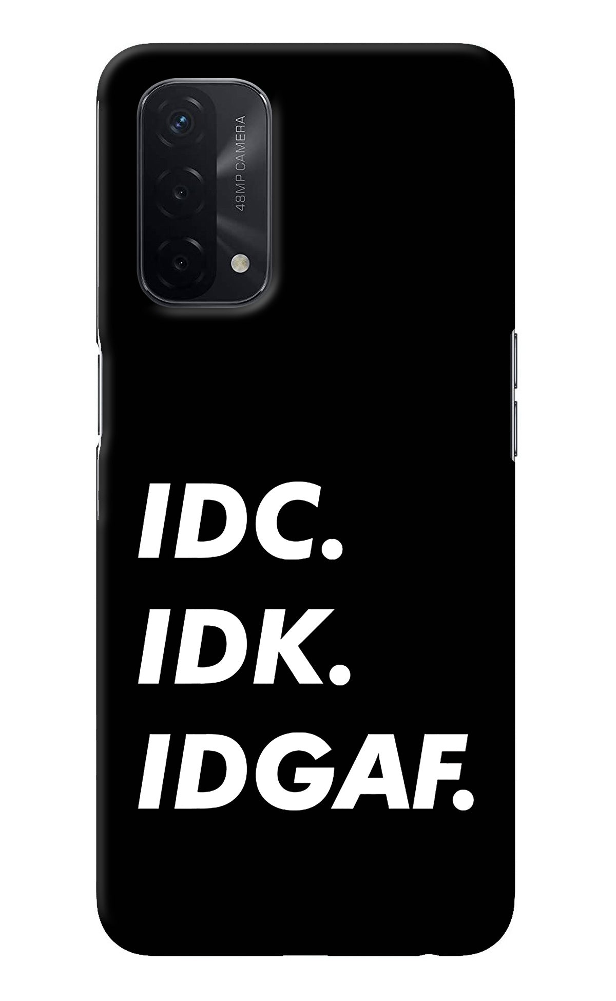 Idc Idk Idgaf Oppo A74 5G Back Cover