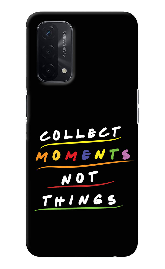 Collect Moments Not Things Oppo A74 5G Back Cover