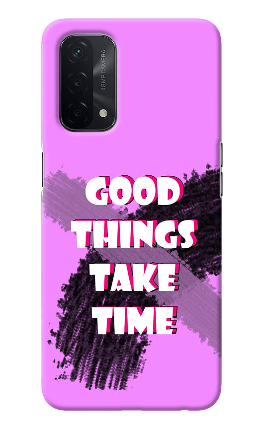 Good Things Take Time Oppo A74 5G Back Cover