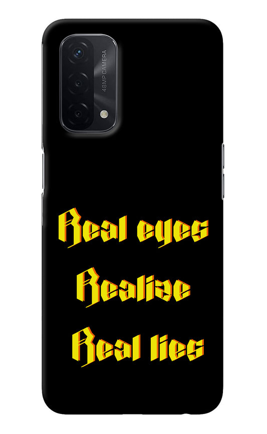 Real Eyes Realize Real Lies Oppo A74 5G Back Cover