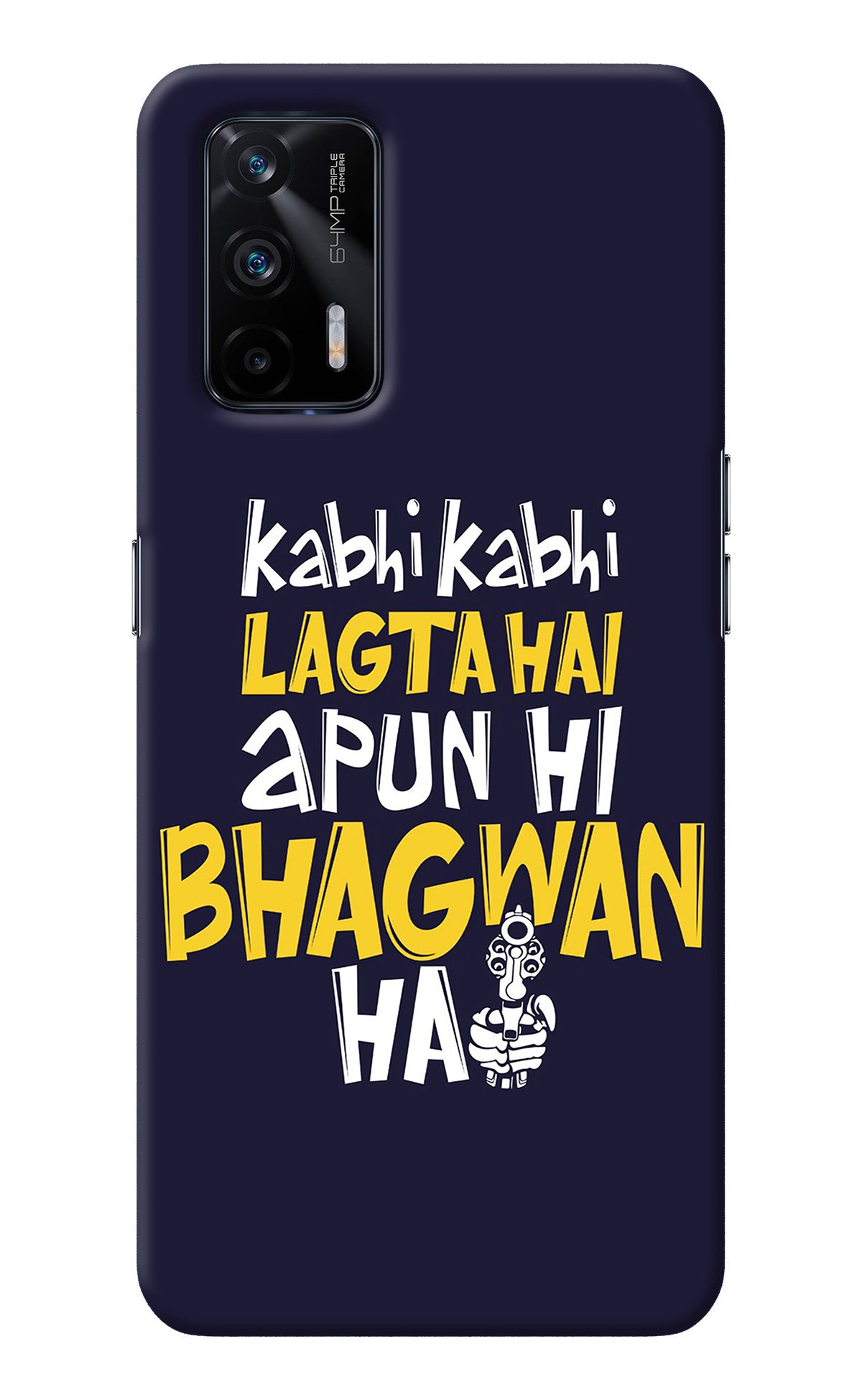 Kabhi Kabhi Lagta Hai Apun Hi Bhagwan Hai Realme X7 Max Back Cover