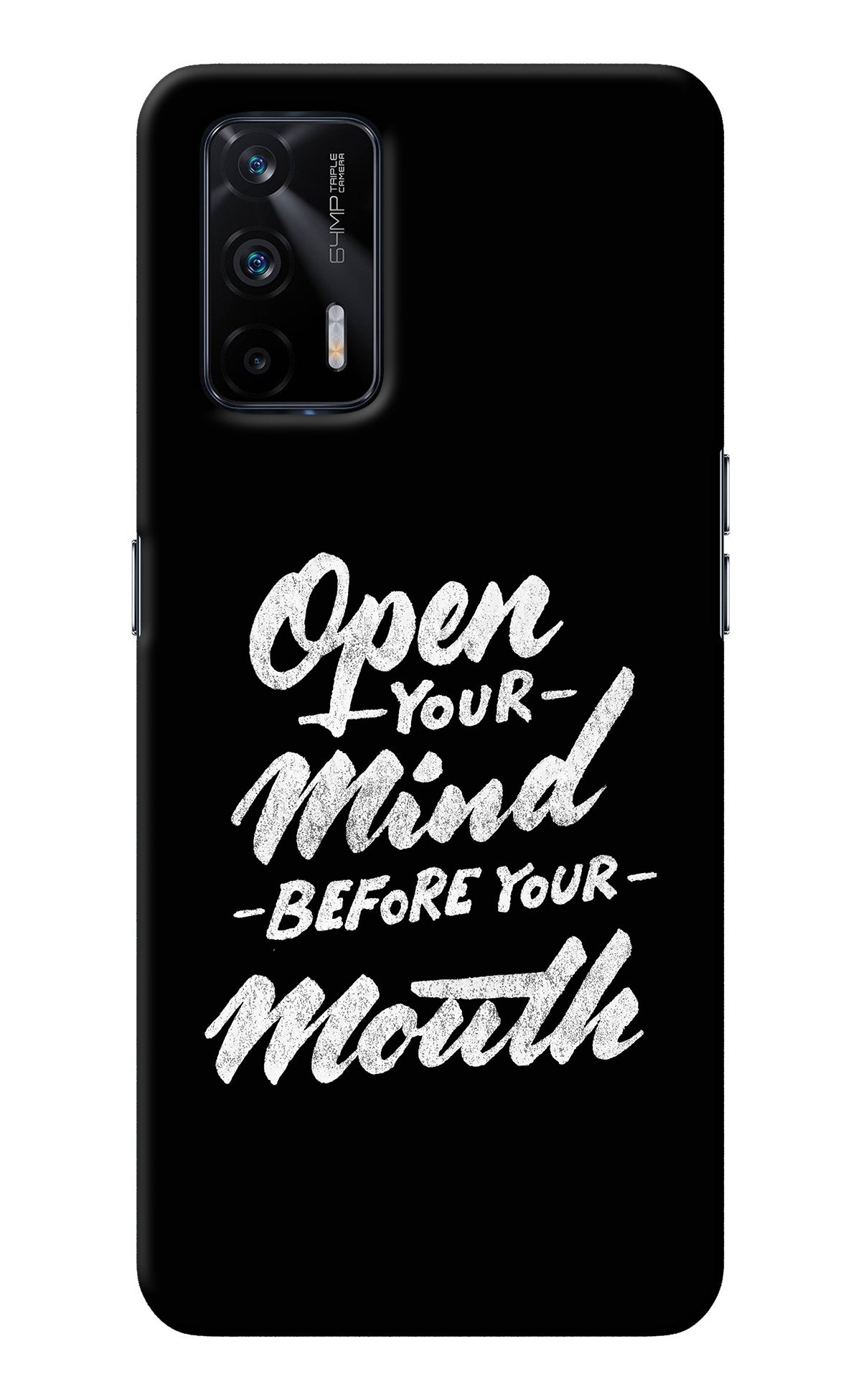 Open Your Mind Before Your Mouth Realme X7 Max Back Cover